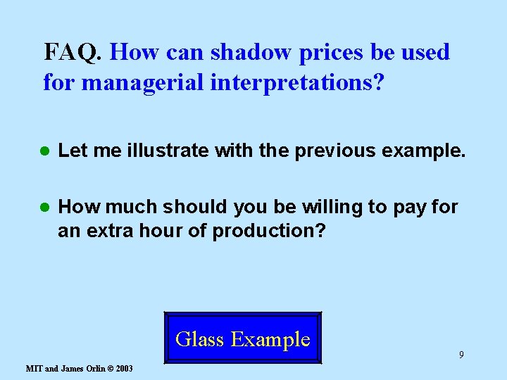 FAQ. How can shadow prices be used for managerial interpretations? l Let me illustrate