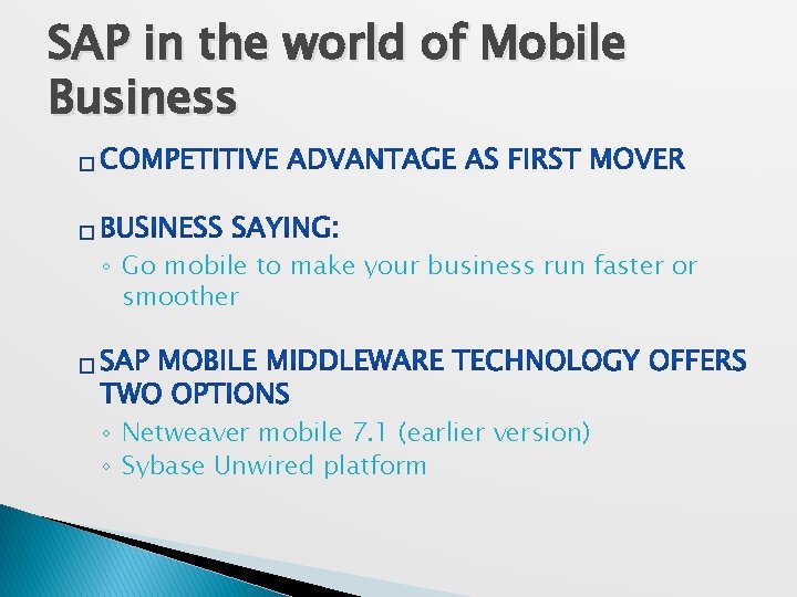 SAP in the world of Mobile Business � � ◦ Go mobile to make
