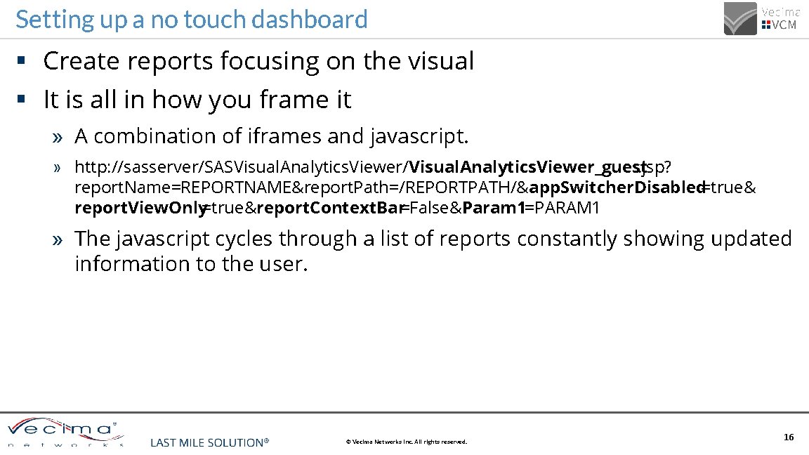 Setting up a no touch dashboard § Create reports focusing on the visual §
