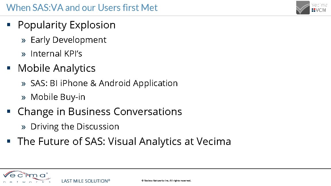 When SAS: VA and our Users first Met § Popularity Explosion » Early Development