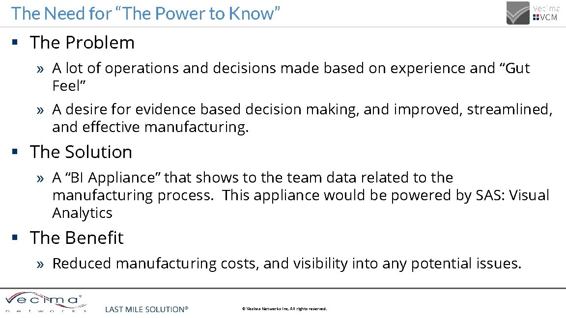 The Need for “The Power to Know” § The Problem » A lot of