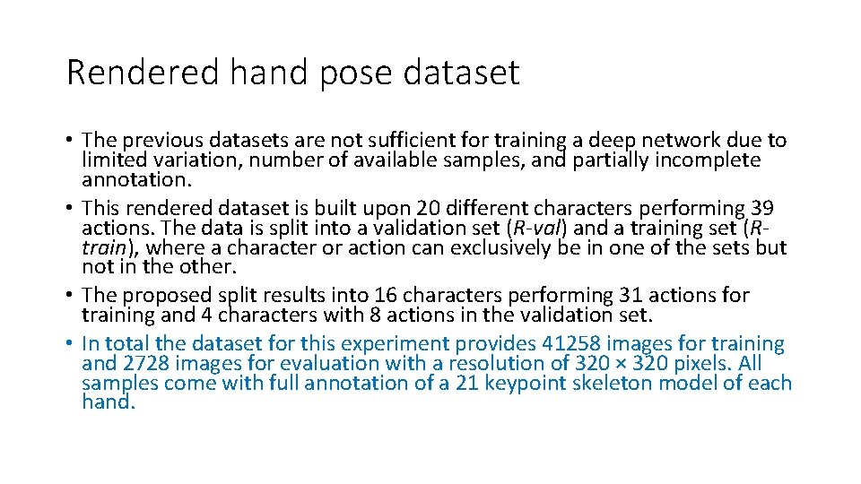 Rendered hand pose dataset • The previous datasets are not sufficient for training a Rendered hand pose dataset • The previous datasets are not sufficient for training a