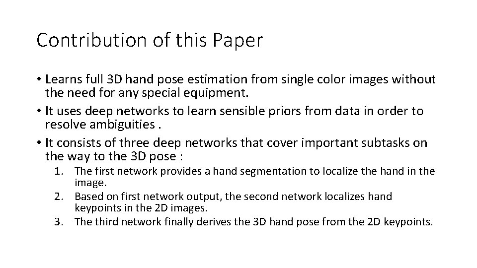 Contribution of this Paper • Learns full 3 D hand pose estimation from single Contribution of this Paper • Learns full 3 D hand pose estimation from single