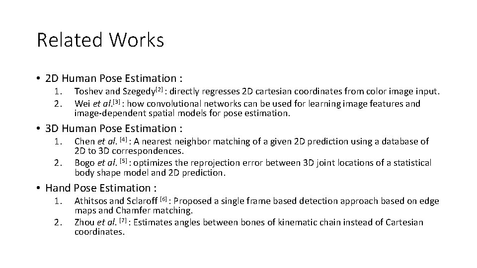 Related Works • 2 D Human Pose Estimation : 1. 2. Toshev and Szegedy[2]
