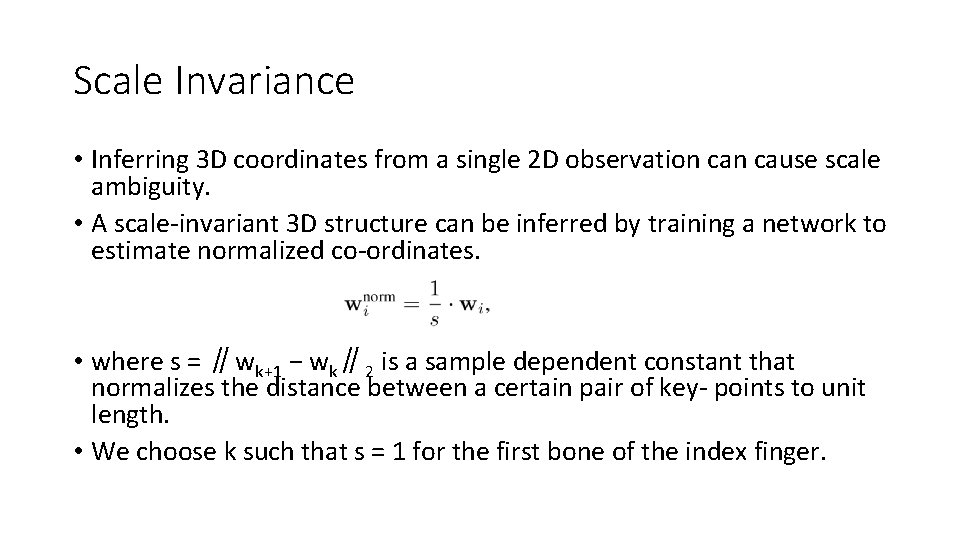 Scale Invariance • Inferring 3 D coordinates from a single 2 D observation cause Scale Invariance • Inferring 3 D coordinates from a single 2 D observation cause