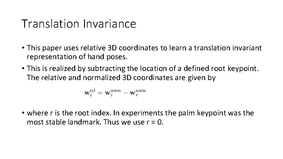 Translation Invariance • This paper uses relative 3 D coordinates to learn a translation Translation Invariance • This paper uses relative 3 D coordinates to learn a translation
