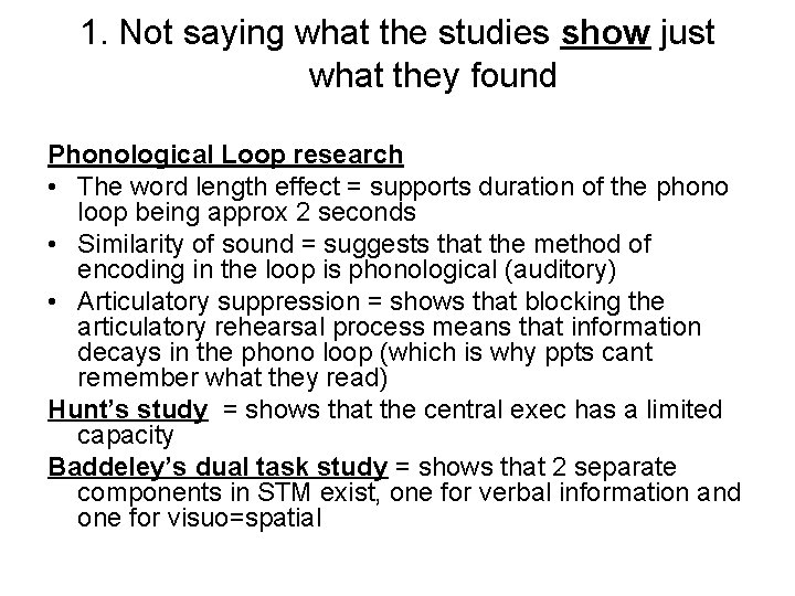1. Not saying what the studies show just what they found Phonological Loop research