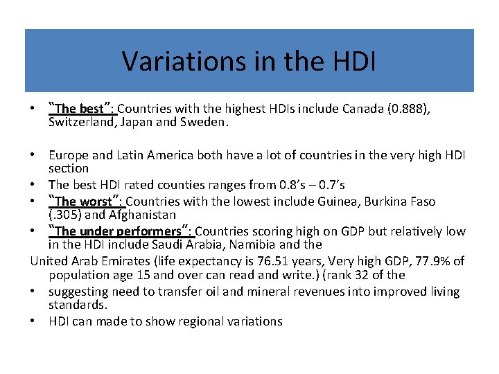 Variations in the HDI • “The best”: Countries with the highest HDIs include Canada