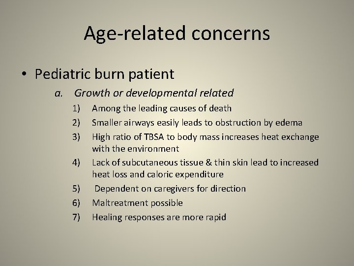 Age-related concerns • Pediatric burn patient a. Growth or developmental related 1) 2) 3)