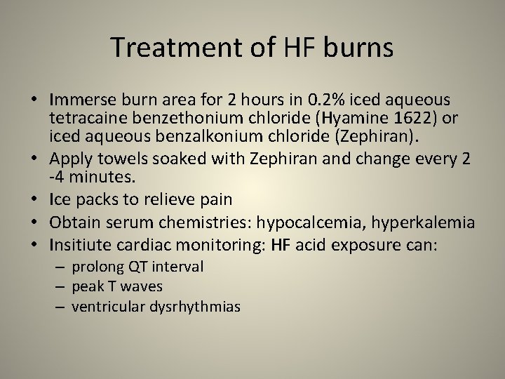 Treatment of HF burns • Immerse burn area for 2 hours in 0. 2%