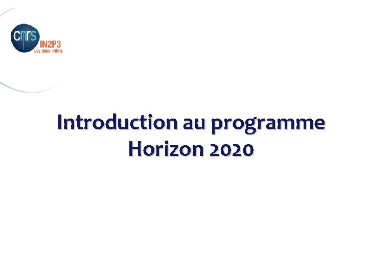 _______________________ Introduction au programme Horizon 2020 