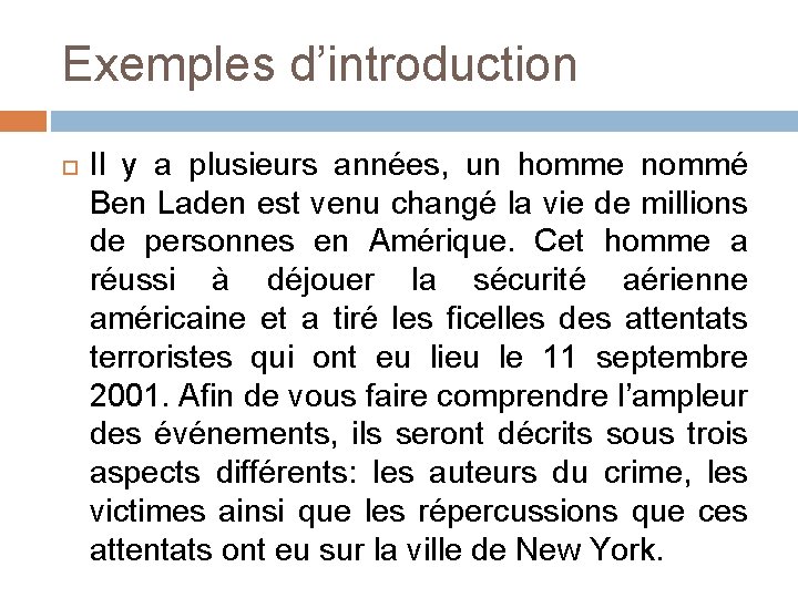 Exemples d’introduction Il y a plusieurs années, un homme nommé Ben Laden est venu