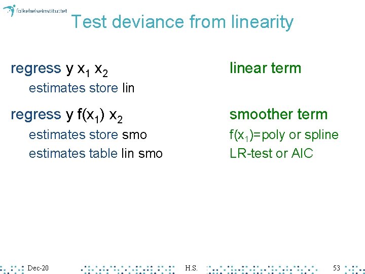 Test deviance from linearity regress y x 1 x 2 linear term estimates store