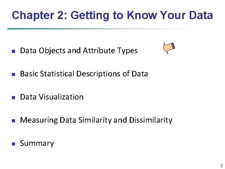 Chapter 2: Getting to Know Your Data n Data Objects and Attribute Types n