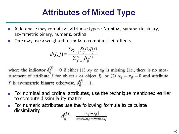 Attributes of Mixed Type n n A database may contain all attribute types :