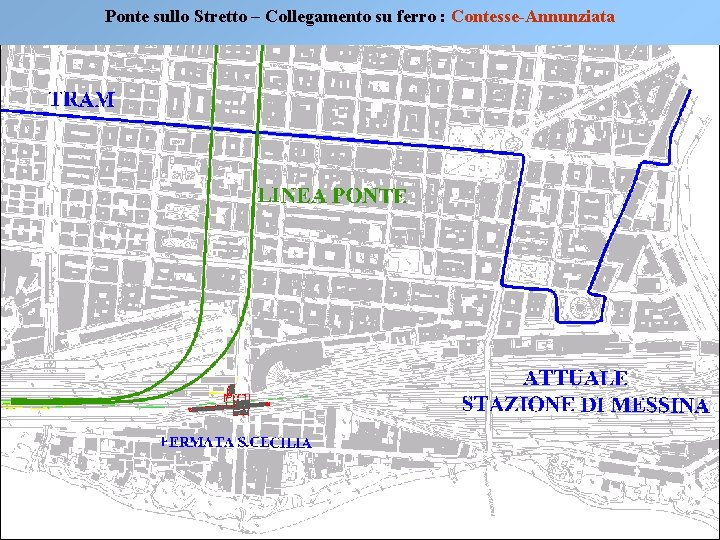 Ponte sullo Stretto – Collegamento su ferro : Contesse-Annunziata Ponte sullo Stretto – Collegamento su ferro : Contesse-Annunziata