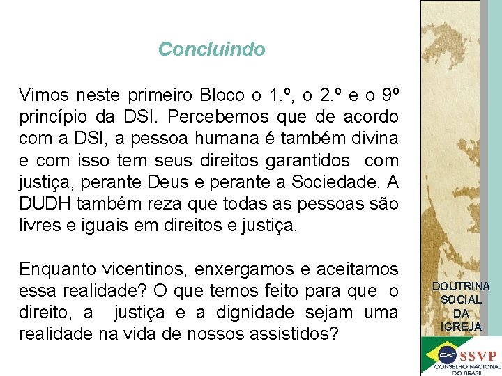 Concluindo Vimos neste primeiro Bloco o 1. º, o 2. º e o 9º