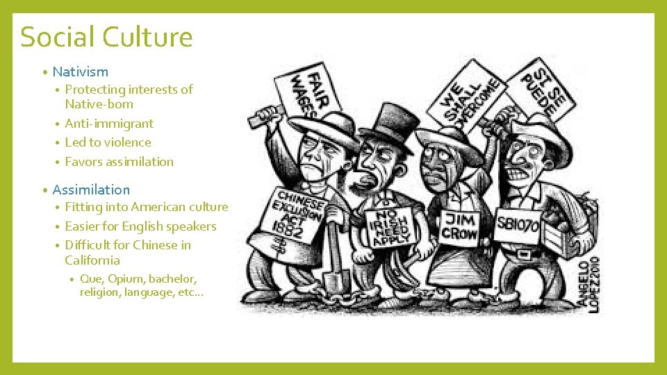 Social Culture • Nativism Protecting interests of Native-born • Anti-immigrant • Led to violence