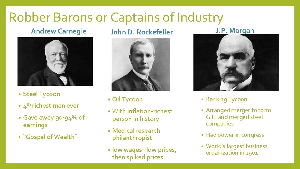 Robber Barons or Captains of Industry Andrew Carnegie • Steel Tycoon • 4 th
