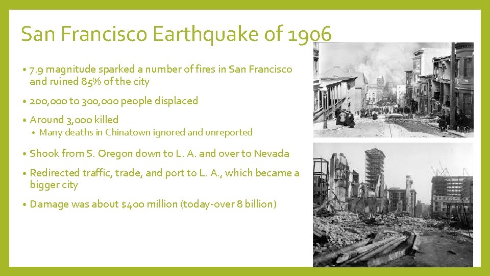 San Francisco Earthquake of 1906 • 7. 9 magnitude sparked a number of fires