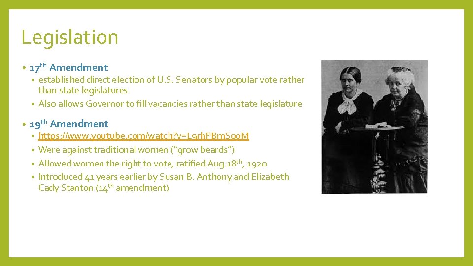 Legislation • 17 th Amendment established direct election of U. S. Senators by popular
