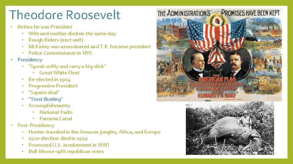 Theodore Roosevelt • Before he was President • Wife and mother died on the