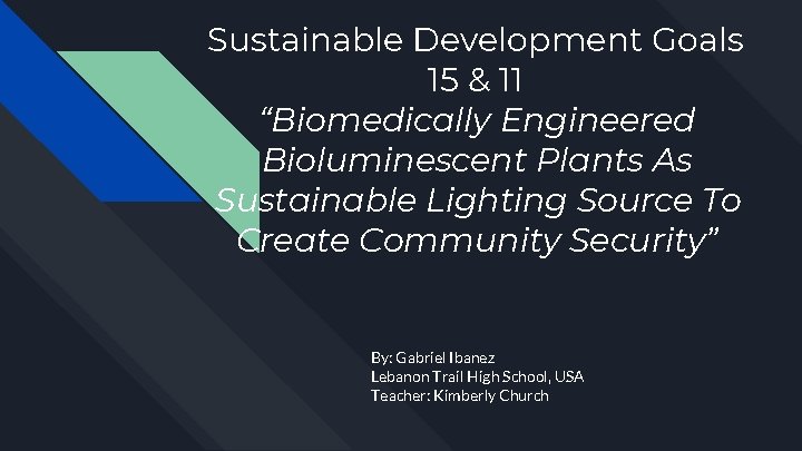 Sustainable Development Goals 15 & 11 “Biomedically Engineered Bioluminescent Plants As Sustainable Lighting Source