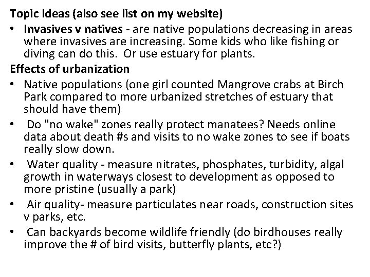 Topic Ideas (also see list on my website) • Invasives v natives - are Topic Ideas (also see list on my website) • Invasives v natives - are