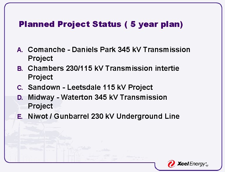 Planned Project Status ( 5 year plan) A. Comanche - Daniels Park 345 k.