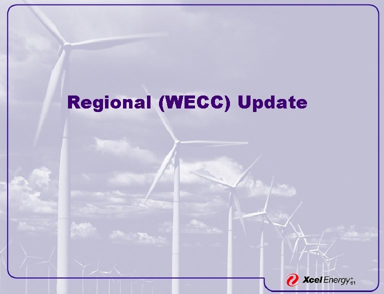 Regional (WECC) Update 51 