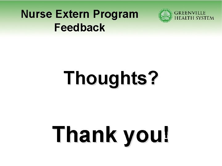 Nurse Extern Program Feedback Thoughts? Thank you! 