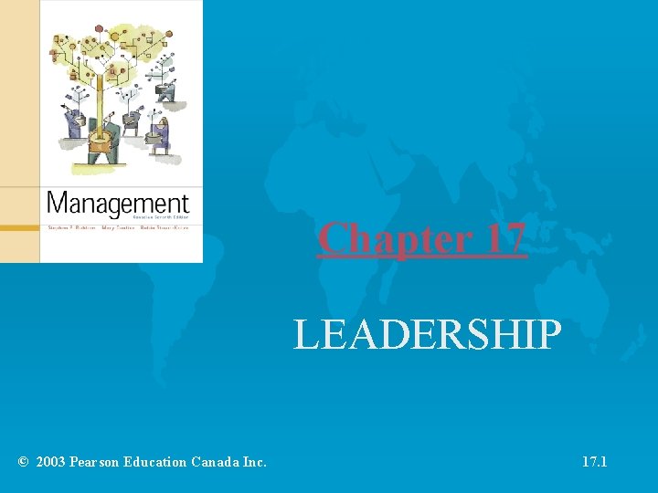 Chapter 17 LEADERSHIP © 2003 Pearson Education Canada Inc. 17. 1 