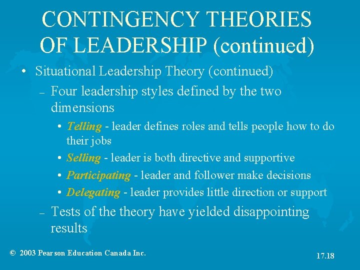 CONTINGENCY THEORIES OF LEADERSHIP (continued) • Situational Leadership Theory (continued) – Four leadership styles