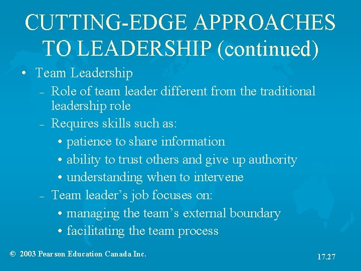 CUTTING-EDGE APPROACHES TO LEADERSHIP (continued) • Team Leadership – – – Role of team