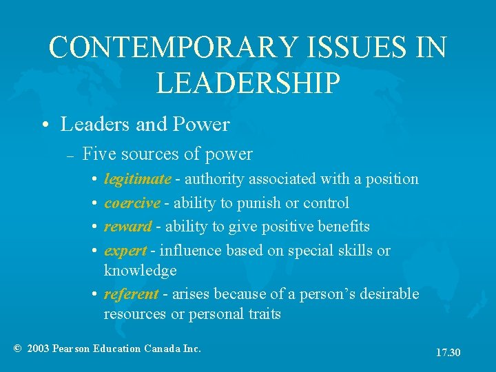 CONTEMPORARY ISSUES IN LEADERSHIP • Leaders and Power – Five sources of power •