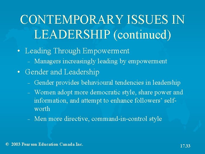 CONTEMPORARY ISSUES IN LEADERSHIP (continued) • Leading Through Empowerment – Managers increasingly leading by