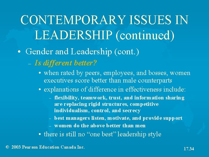 CONTEMPORARY ISSUES IN LEADERSHIP (continued) • Gender and Leadership (cont. ) – Is different