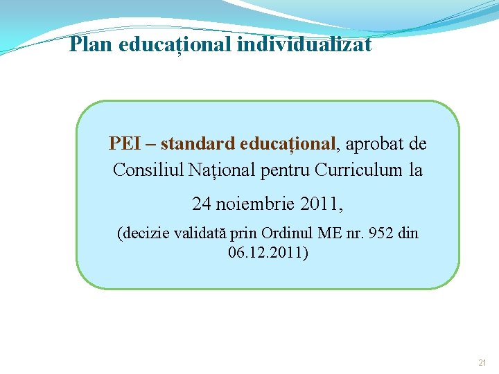 Plan educațional individualizat PEI – standard educațional, aprobat de Consiliul Național pentru Curriculum la