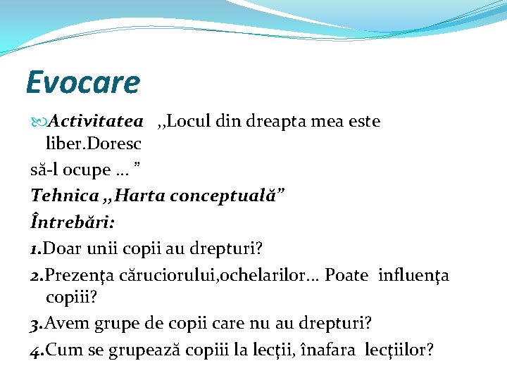 Evocare Activitatea , , Locul din dreapta mea este liber. Doresc să-l ocupe. .