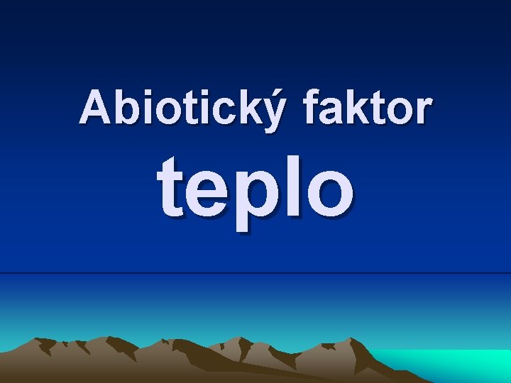 Abiotický faktor teplo 