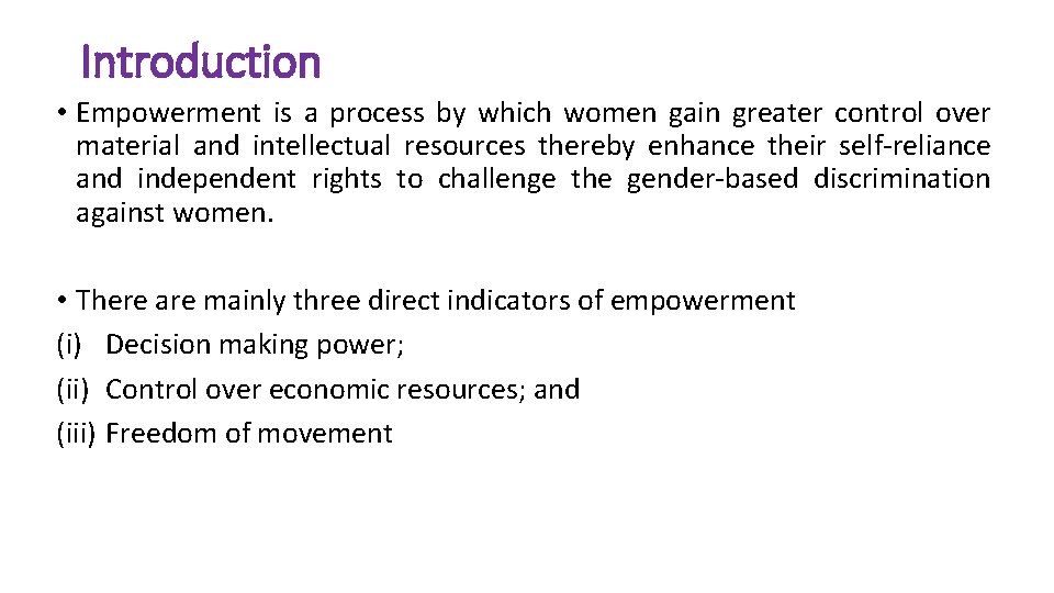 Introduction • Empowerment is a process by which women gain greater control over material