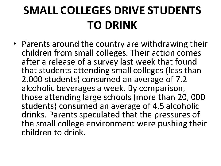 SMALL COLLEGES DRIVE STUDENTS TO DRINK • Parents around the country are withdrawing their