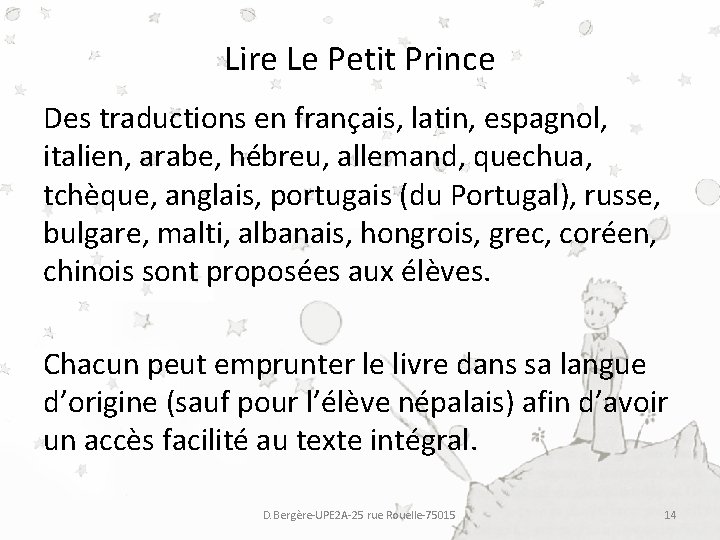 Lire Le Petit Prince Des traductions en français, latin, espagnol, italien, arabe, hébreu, allemand, Lire Le Petit Prince Des traductions en français, latin, espagnol, italien, arabe, hébreu, allemand,