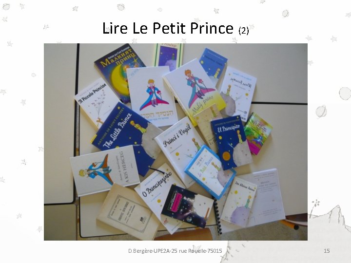Lire Le Petit Prince (2) D. Bergère-UPE 2 A-25 rue Rouelle-75015 15 Lire Le Petit Prince (2) D. Bergère-UPE 2 A-25 rue Rouelle-75015 15