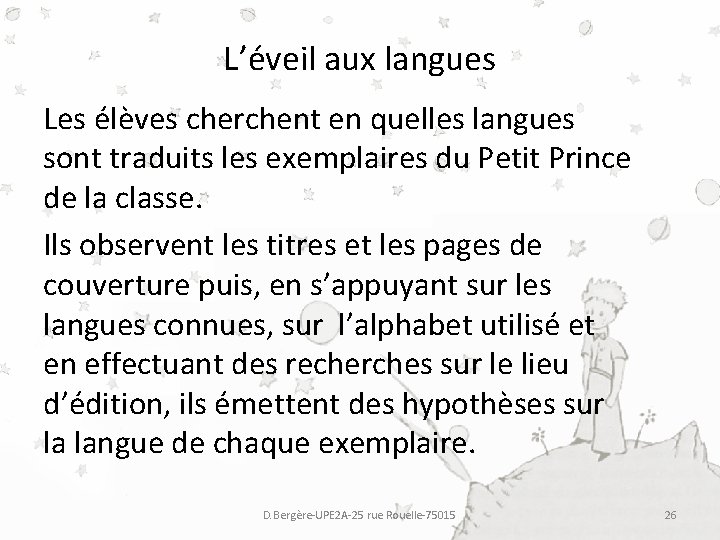 L’éveil aux langues Les élèves cherchent en quelles langues sont traduits les exemplaires du L’éveil aux langues Les élèves cherchent en quelles langues sont traduits les exemplaires du