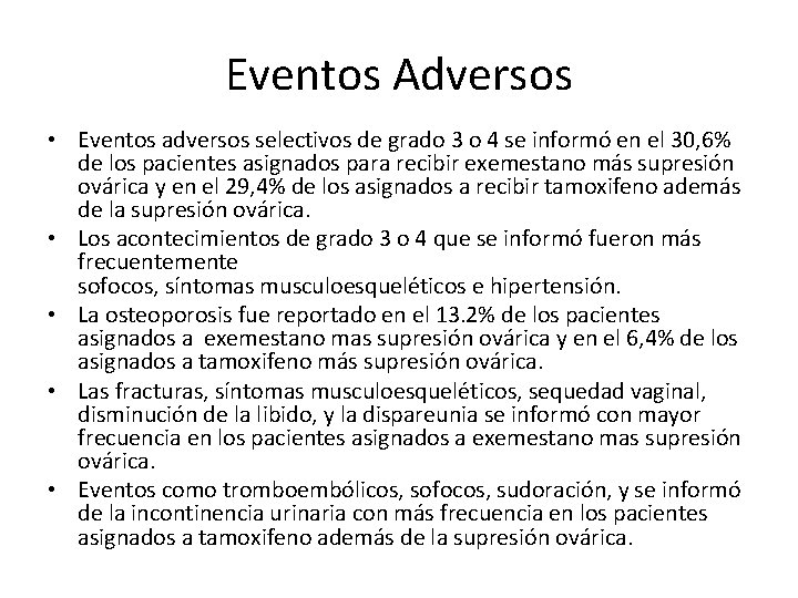 Eventos Adversos • Eventos adversos selectivos de grado 3 o 4 se informó en