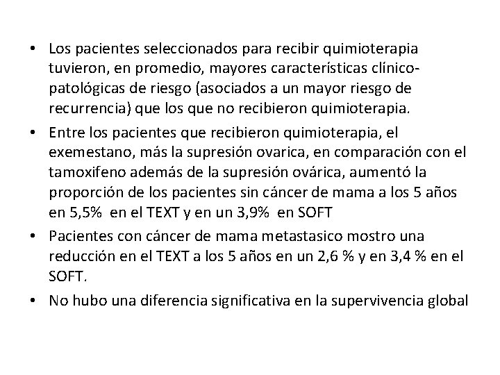  • Los pacientes seleccionados para recibir quimioterapia tuvieron, en promedio, mayores características clínicopatológicas