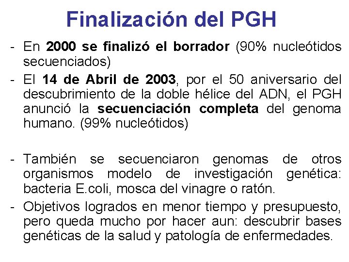 Finalización del PGH - En 2000 se finalizó el borrador (90% nucleótidos secuenciados) -