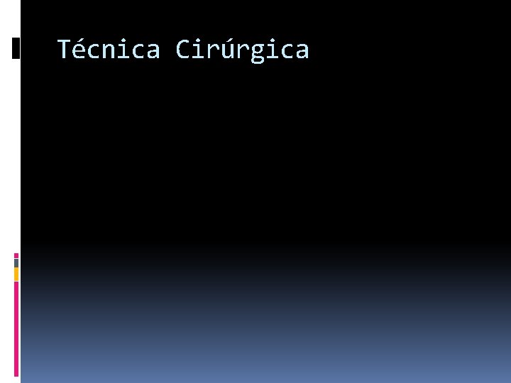 Técnica Cirúrgica 