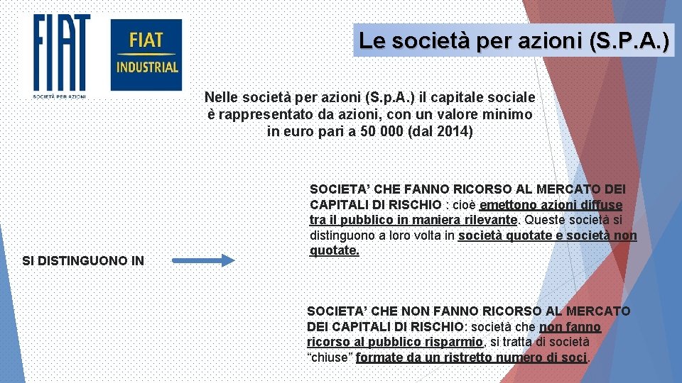 Le società per azioni (S. P. A. ) Nelle società per azioni (S. p.